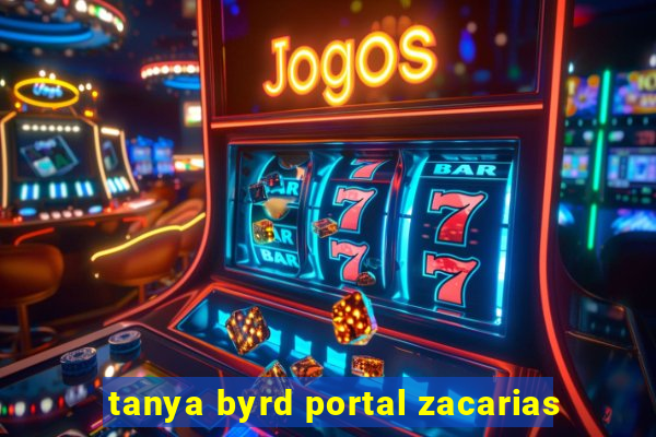 tanya byrd portal zacarias